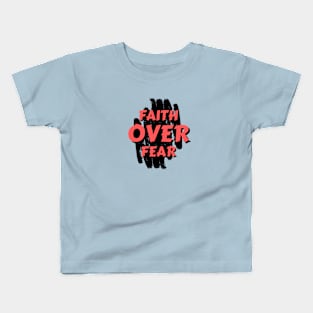 Faith Over Fear | Christian Saying Kids T-Shirt